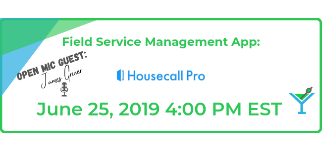 Field Service Management App Housecall Pro with Open Mic Guest James Griner