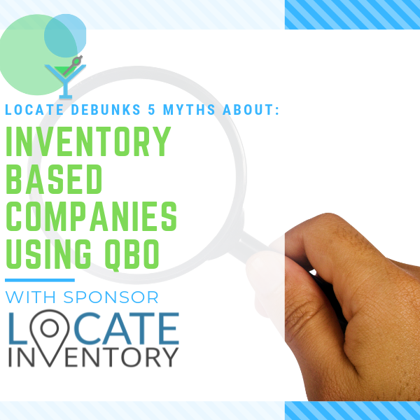 LOCATE Debunks 5 Myths About Inventory-Based Companies Using QBO