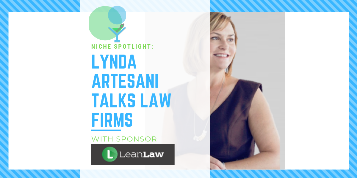 Niche Spotlight: Lynda Artesani Talks Law Firms with Sponsor LeanLaw