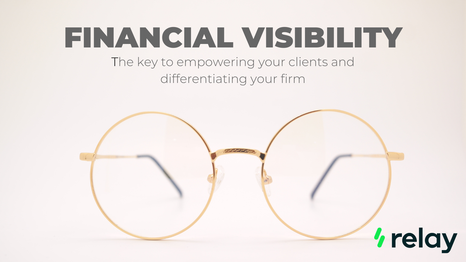 Financial Visibility: The Key to Empowering your Clients and Differentiating your Firm