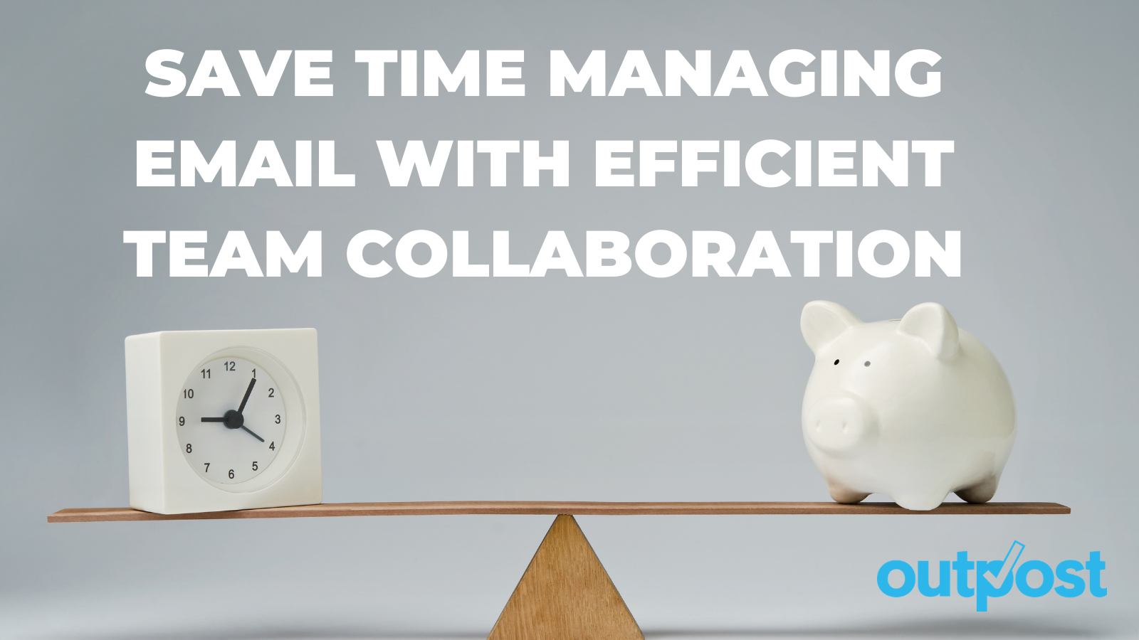 Save time managing email with efficient team collaboration (and the right tool!)
