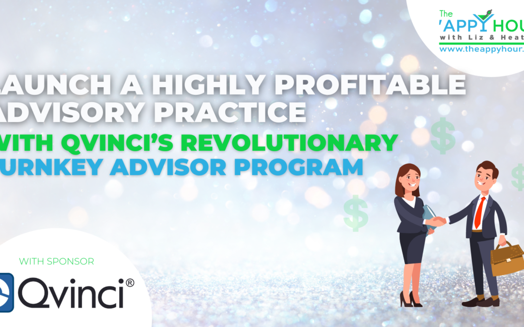 Launch a Highly Profitable Advisory Practice With Qvinci’s Revolutionary Turnkey Advisor Program